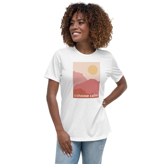 I choose calm Women's Relaxed T-Shirt