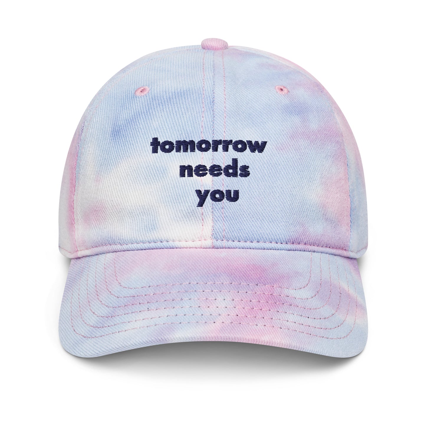 tomorrow needs you tie dye hat