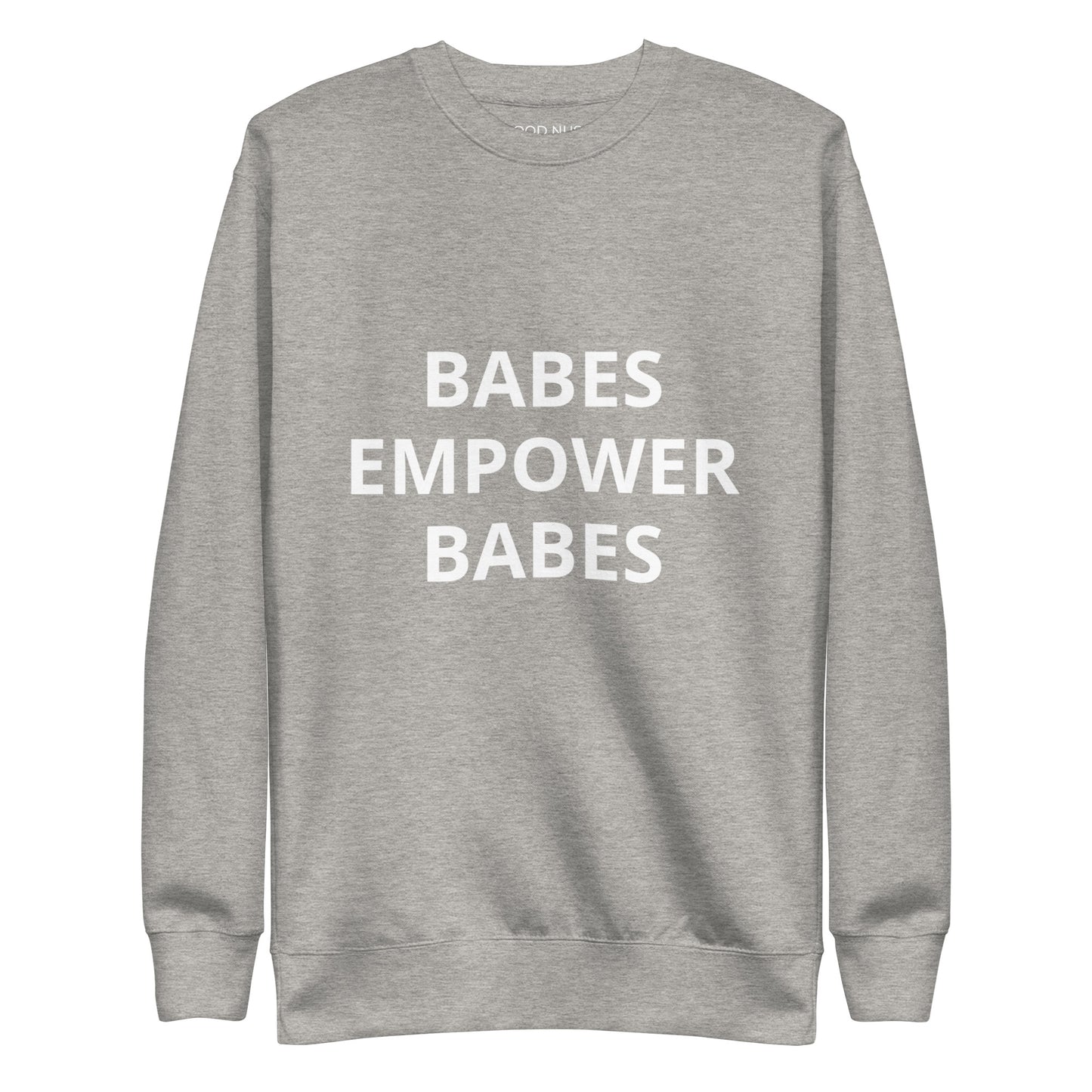 Babes Empower Babes Premium Sweatshirt