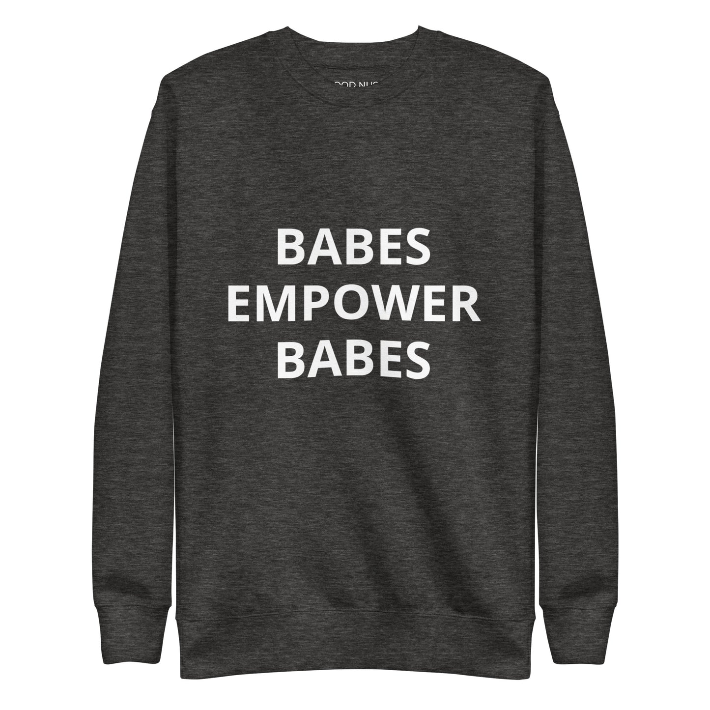 Babes Empower Babes Premium Sweatshirt