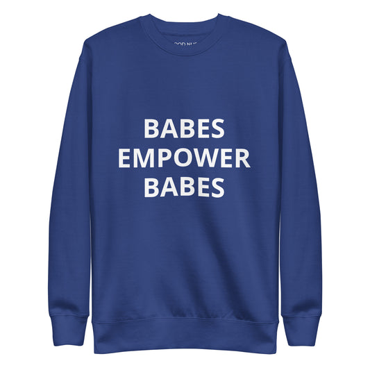 Babes Empower Babes Premium Sweatshirt