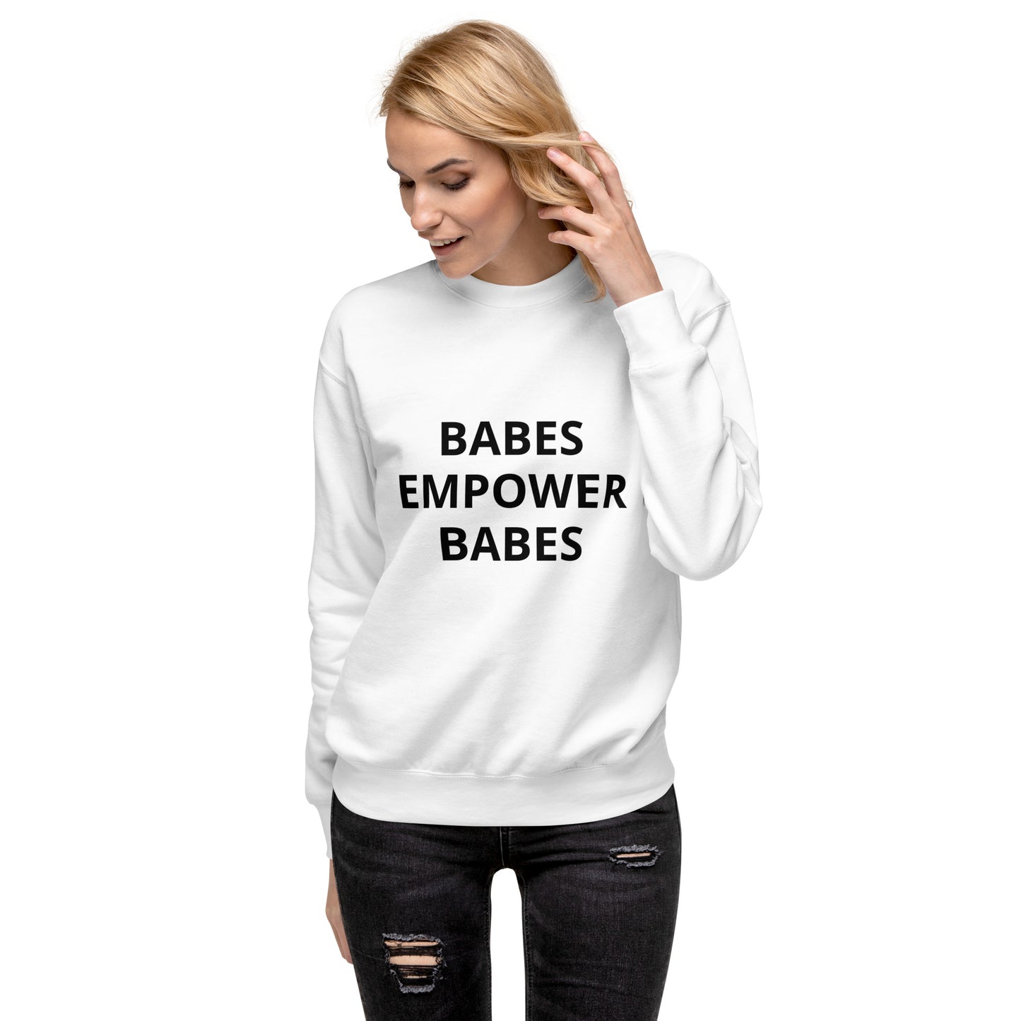 Babes Empower Babes Premium Sweatshirt