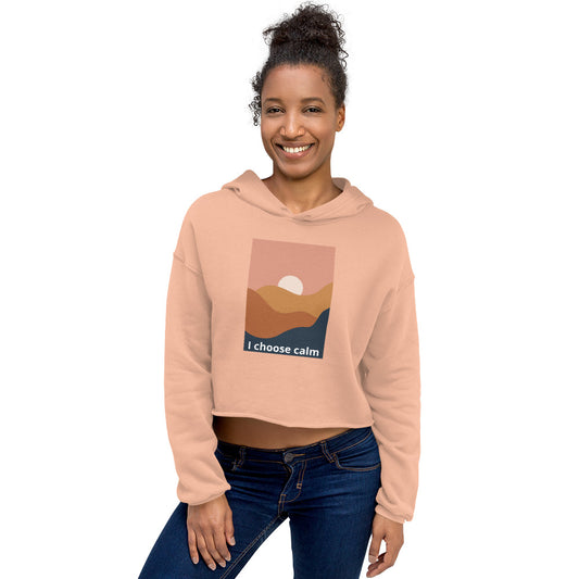 I choose calm Crop Hoodie