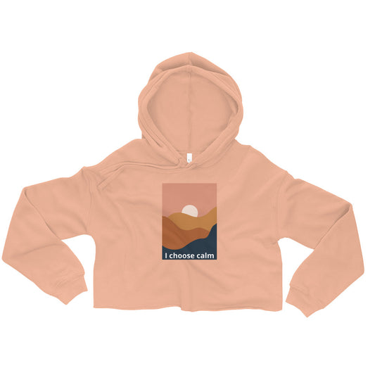 I choose calm Crop Hoodie