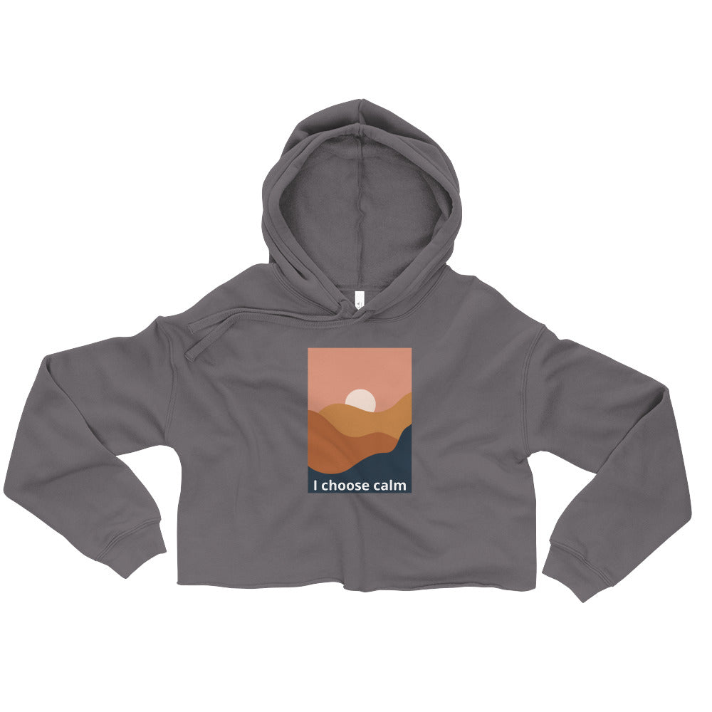 I choose calm Crop Hoodie