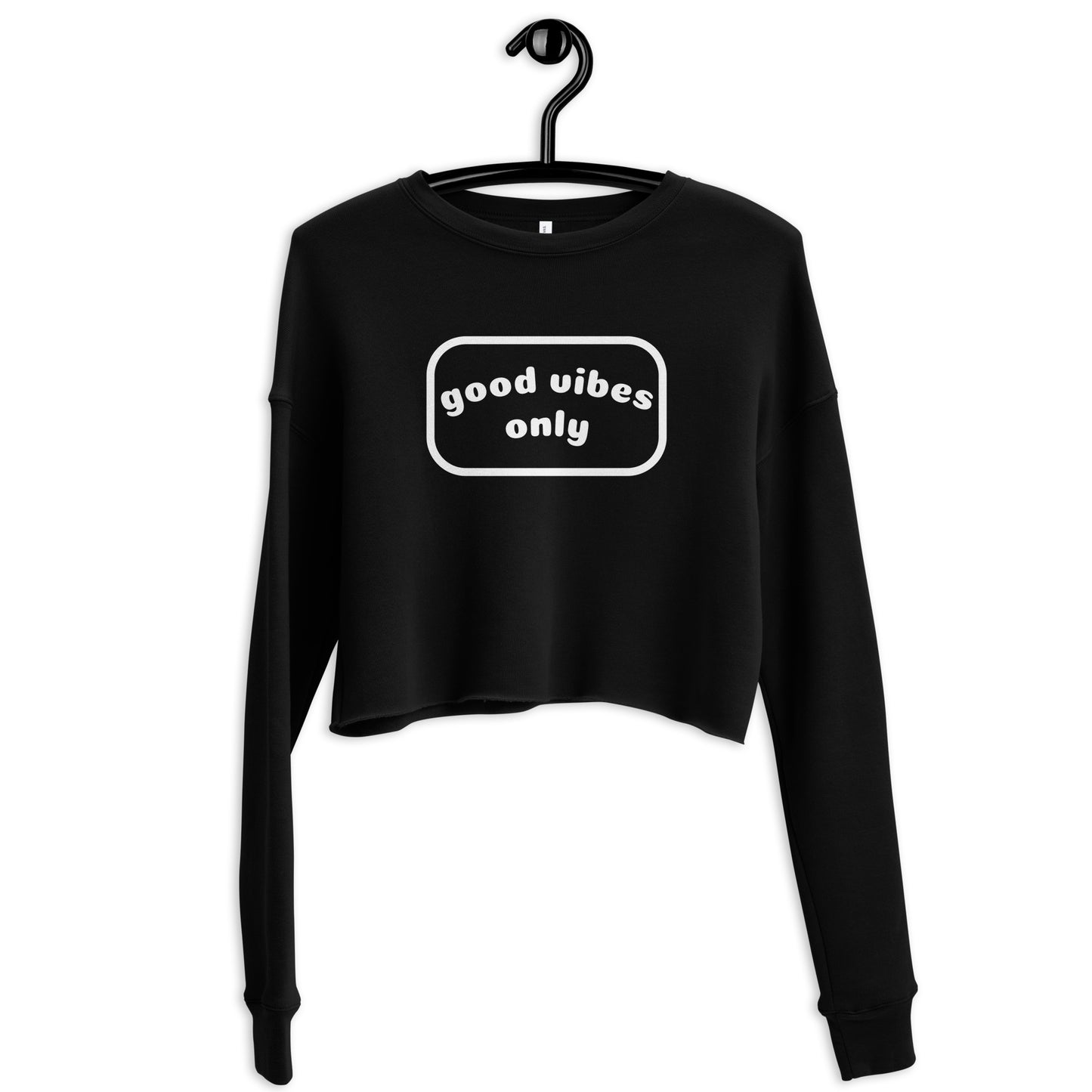 good vibes only Women's Crop Sweatshirt