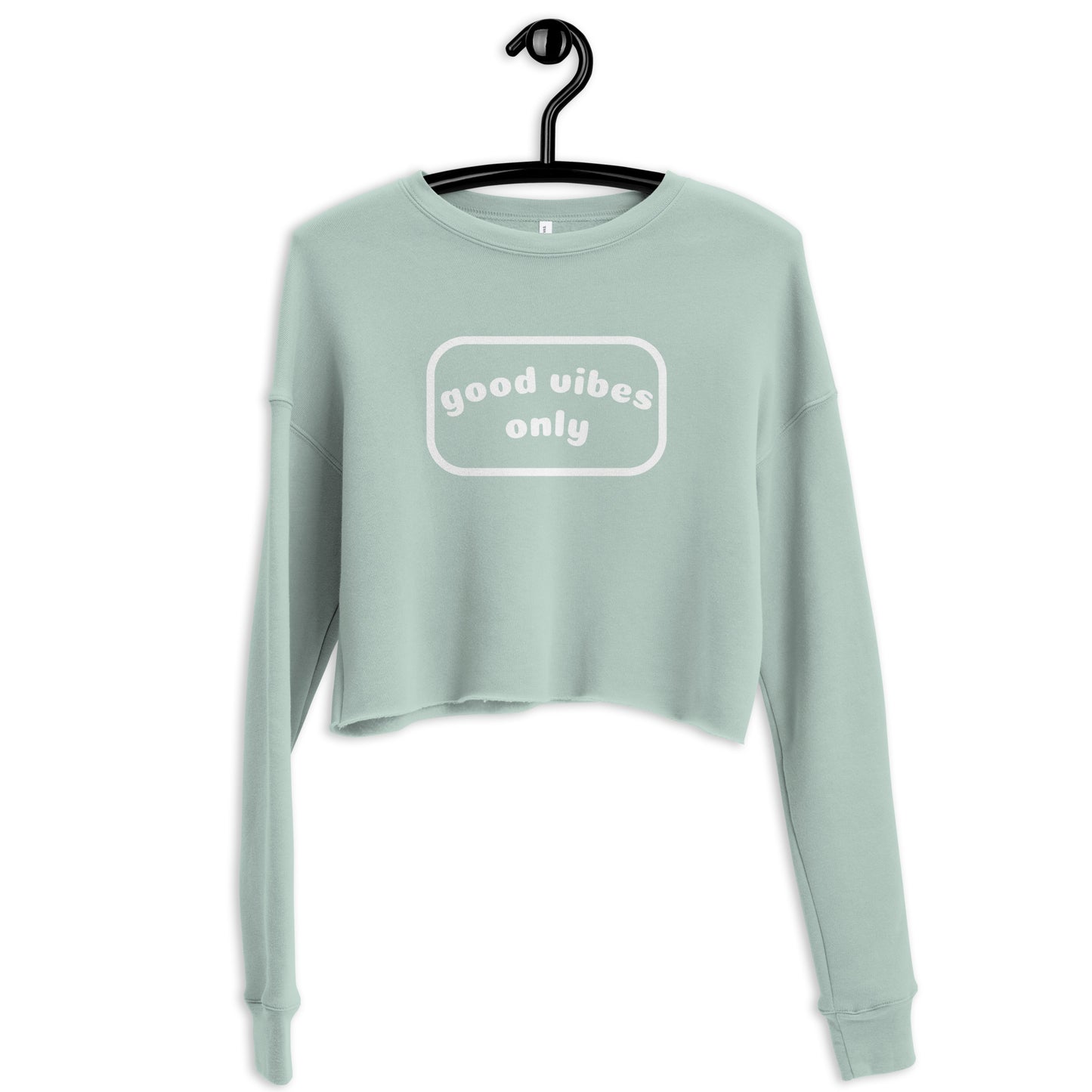 good vibes only Women's Crop Sweatshirt