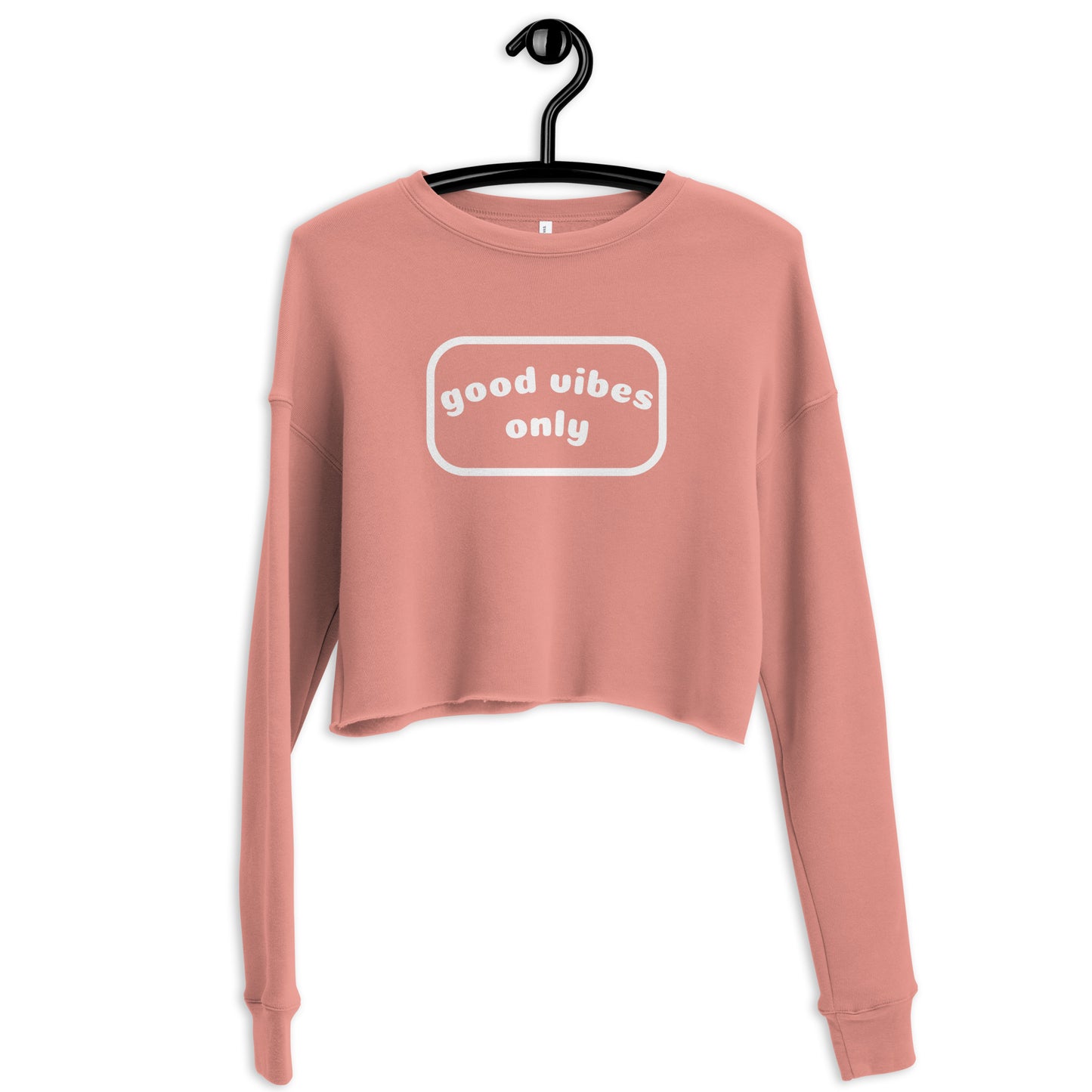 good vibes only Women's Crop Sweatshirt