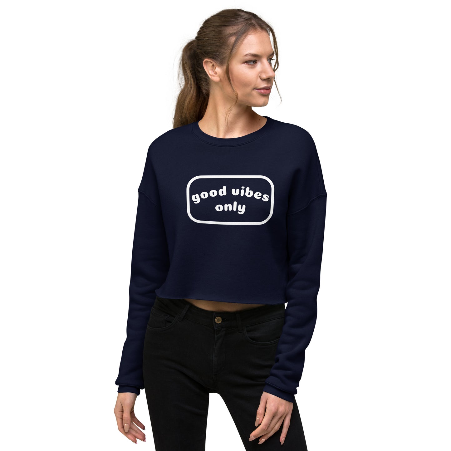 good vibes only Women's Crop Sweatshirt