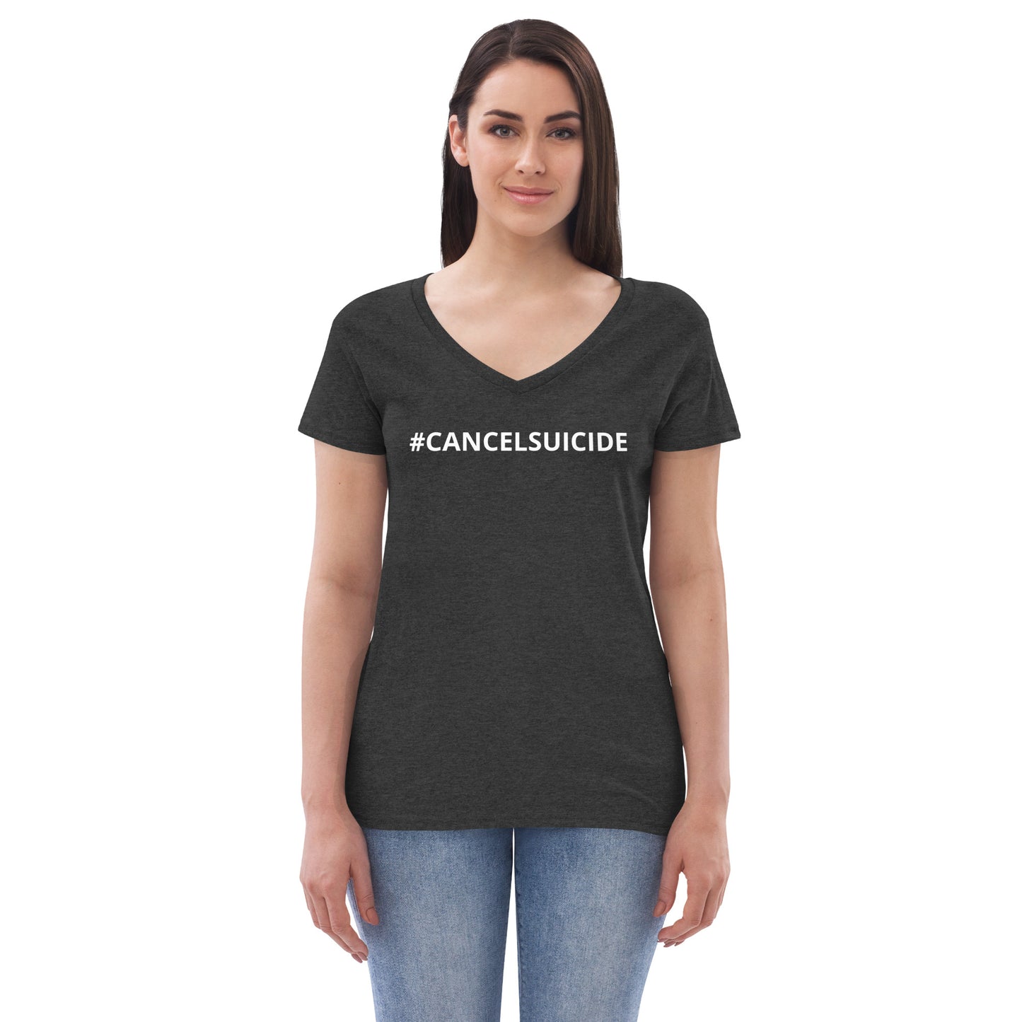 CANCEL SUICIDE Women’s recycled v-neck t-shirt