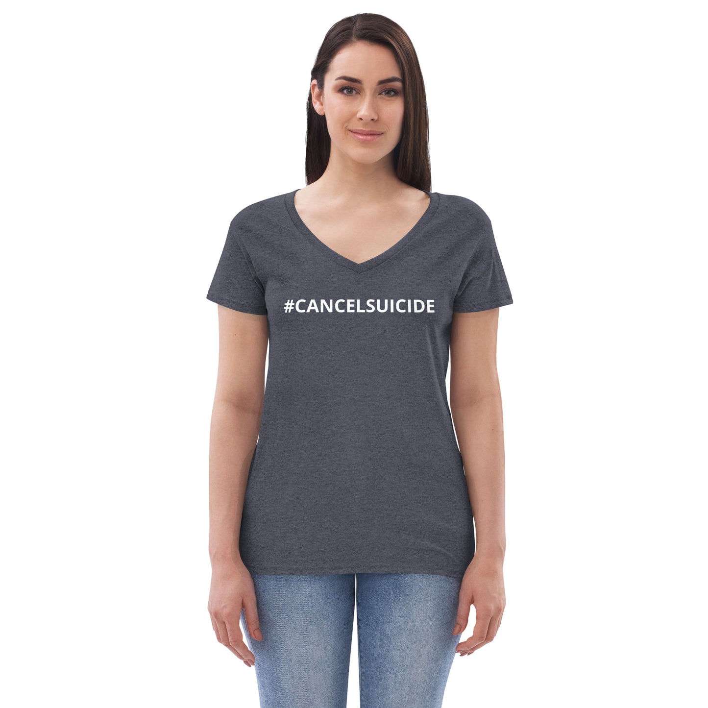 CANCEL SUICIDE Women’s recycled v-neck t-shirt